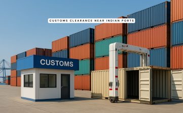 Customs Clearance Near Indian Ports