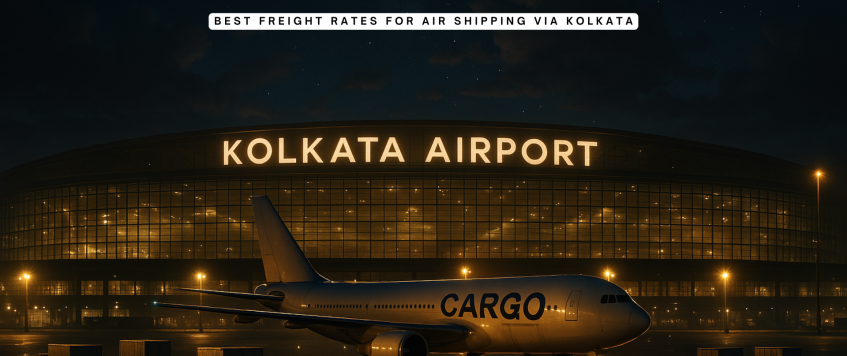 Best Freight Rates for Air Shipping via Kolkata