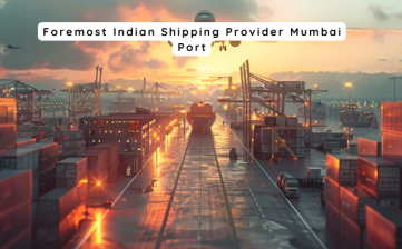 Foremost Indian Shipping Provider Mumbai Port