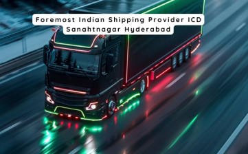 Foremost Indian Shipping Provider ICD Sanathnagar Hyderabad