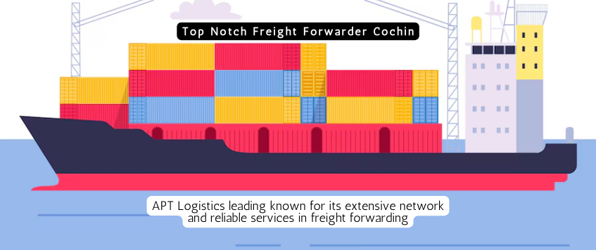 Top Notch Freight Forwarder Cochin