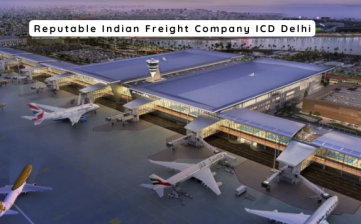 Reputable Indian Freight Company ICD Delhi