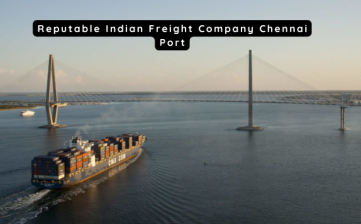 Reputable Indian Freight Company Chennai Port