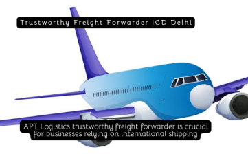 Trustworthy Freight Forwarder ICD Delhi