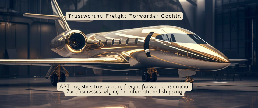 Trustworthy Freight Forwarder Cochin