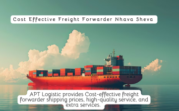 Cost Effective Freight Forwarder Nhava Sheva
