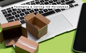 Packaging & Carting ICD Moradabad