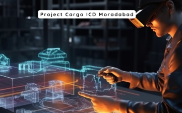 Project Cargo ICD Moradabad