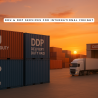 DDU & DDP Services for International Freight