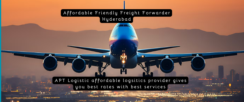 Affordable Friendly Freight Forwarder Hyderabad