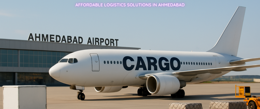 Affordable Logistics Solutions in Ahmedabad