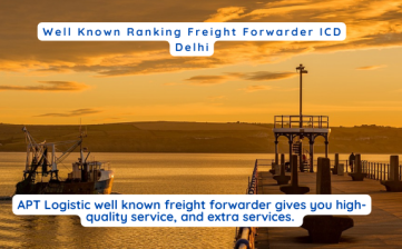 Well Known Ranking Freight Forwarder ICD Delhi