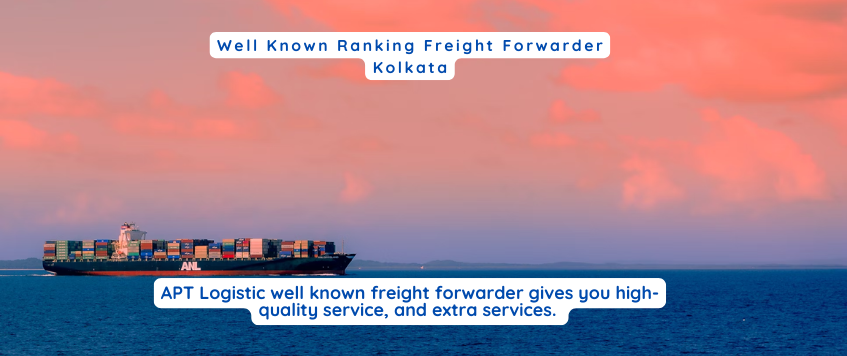 Well Known Ranking Freight Forwarder Kolkata