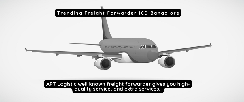 Trending Freight Forwarder ICD Bangalore