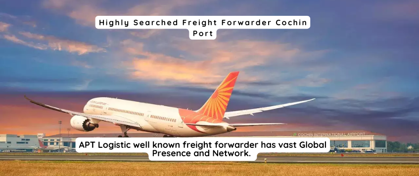 Highly Searched Freight Forwarder Cochin Port