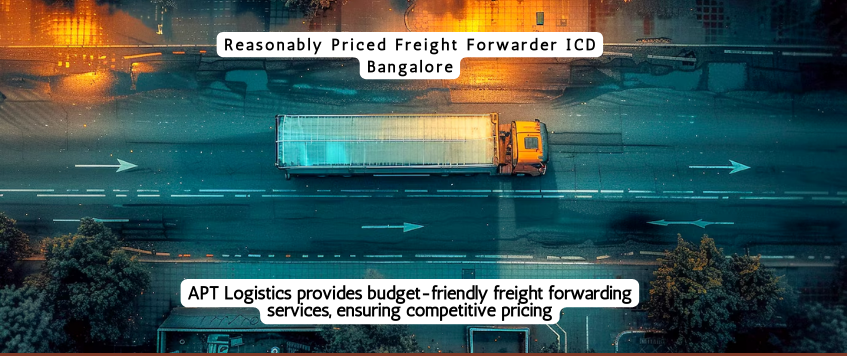 Reasonably Priced Freight Forwarder ICD Bangalore