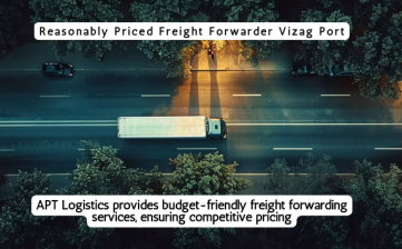 •  Fair Priced Freight Forwarder Vizag Port