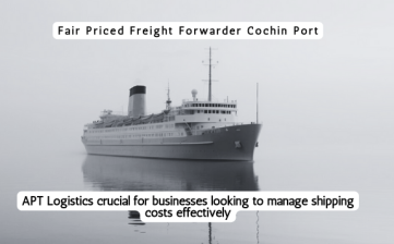 Fair Priced Freight Forwarder Cochin Port