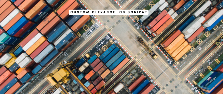 Custom Clearance ICD Sonipat