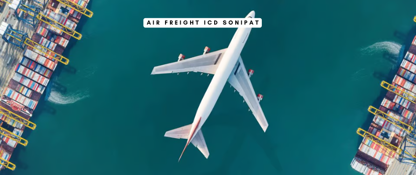 Air Freight ICD Sonipat