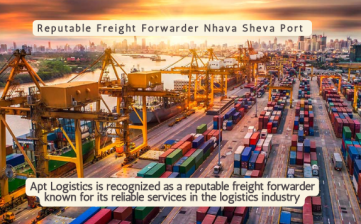 Reputable Freight Forwarder Nhava Sheva Port