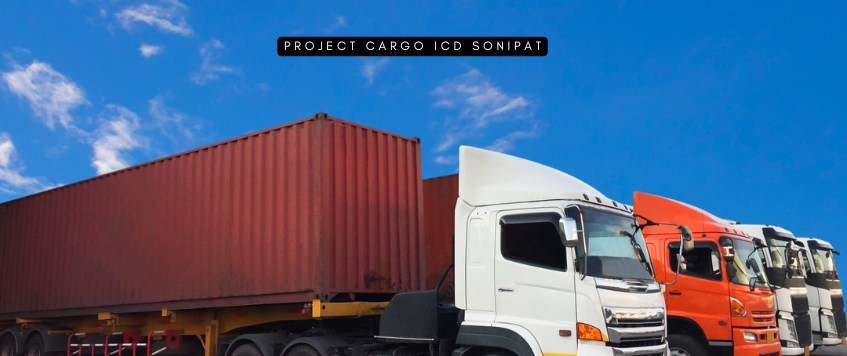Project Cargo ICD Sonipat