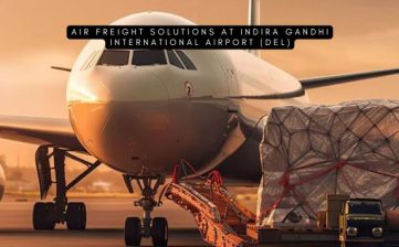 Air Freight Solutions at Indira Gandhi International Airport (DEL)