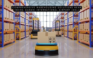 Comprehensive Warehousing Solutions Near Indira Gandhi International Airport (DEL)