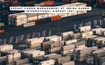 Export Cargo Management at Indira Gandhi International Airport (DEL)