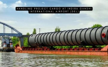 Handling Project Cargo at Indira Gandhi International Airport (DEL)
