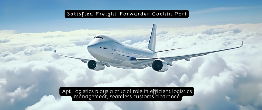 Satisfied Freight Forwarder Cochin Port