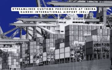 Streamlined Customs Procedures at Indira Gandhi International Airport (DEL)