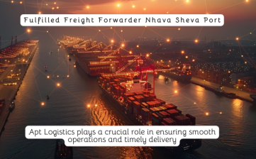 Fulfilled Freight Forwarder Nhava Sheva Port