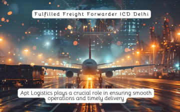 Fulfilled Freight Forwarder ICD Delhi