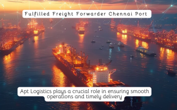 Fulfilled Freight Forwarder Chennai Port