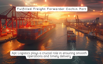 Fulfilled Freight Forwarder Cochin Port