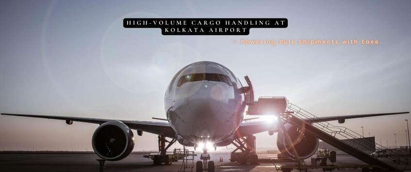 High-Volume Cargo Handling at Kolkata Airport – Powering Bulk Shipments with Ease