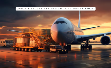 Quick & Secure Air Freight Options in Kochi
