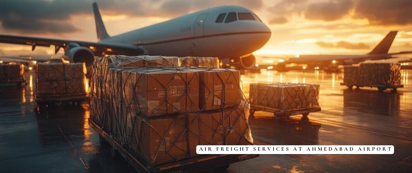 Air Freight Services at Ahmedabad Airport