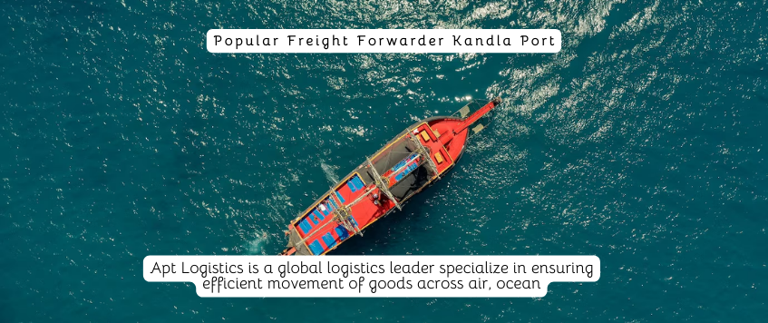 Popular Freight Forwarder Kandla Port