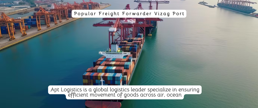 Popular Freight Forwarder Vizag Port