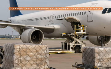 Clearing and Forwarding from Mumbai – Fast and Reliable
