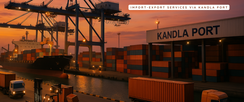 Import-Export Services via Kandla Port