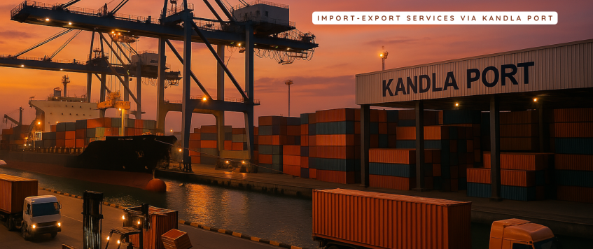 Import-Export Services via Kandla Port