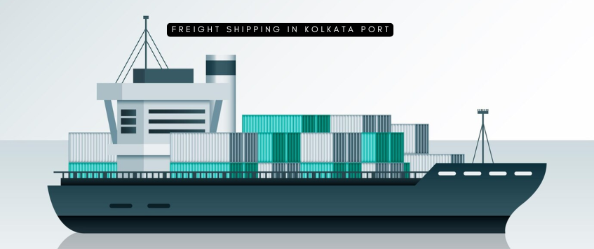 Freight Shipping at Kolkata Port – West Bengal