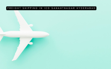 Freight Shipping at ICD Sanahtnagar –  Hyderabad