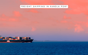 Freight Shipping at Kandla Port – Gujarat