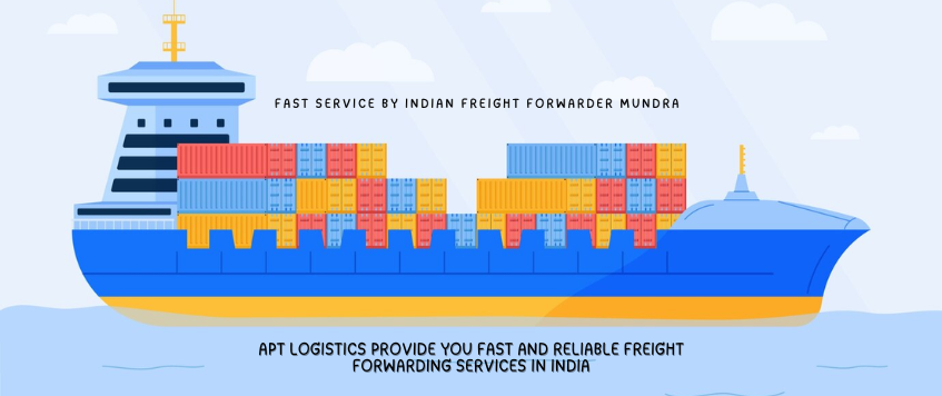 Fast Service By Indian Freight Forwarder Mundra