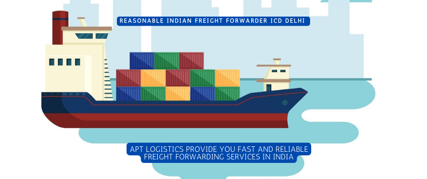 Reasonable Indian Freight Forwarder Icd Delhi