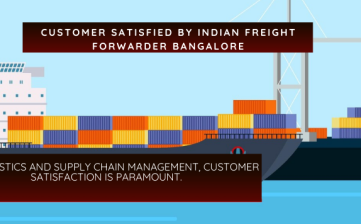 Customer Satisfied By Indian Freight Forwarder Bangalore